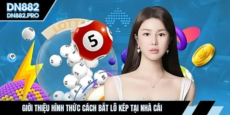 Cách Bắt Lô Kép - Soi Cầu Thắng Lớn Hằng Ngày Tại Nhà Cái