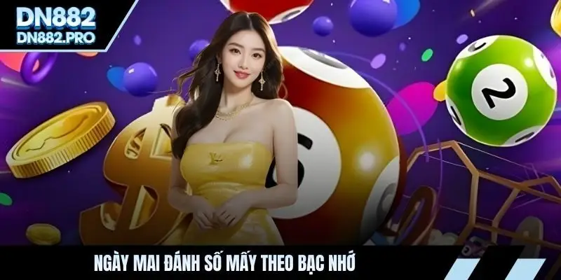 Ngày Mai Đánh Số Mấy - Hướng Dẫn Tân Thủ Chi Tiết Nhất