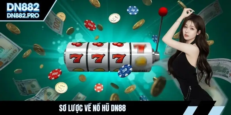 Nổ Hũ DN88 - Thỏa Sức Cá Cược, Ưu Đãi Và Jackpot Khủng