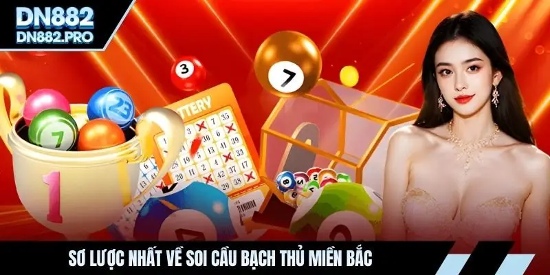 Soi Cầu Bạch Thủ Miền Bắc| Tổng Hợp Phương Pháp Dễ Thắng