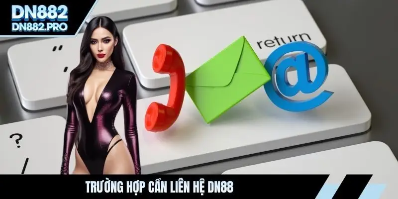 Liên Hệ DN88 - Hướng Dẫn Kết Nối Bộ Phận Hỗ Trợ Nhanh